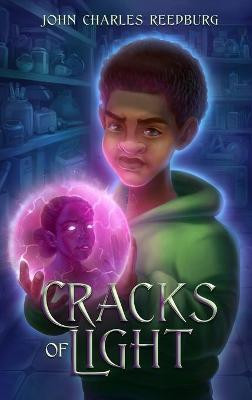 Cracks Of Light John Charles Reedburg 9781736553527