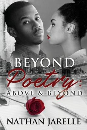 Beyond Poetry: Above & Beyond Nathan Jarelle 9781736224830