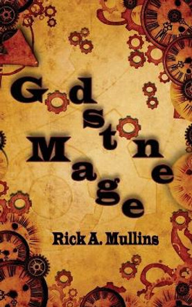 Godstone Mage Rick A Mullins 9781736384008