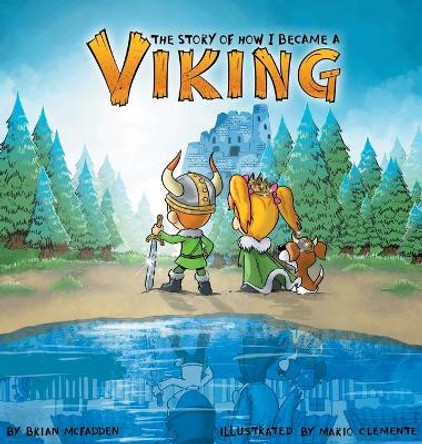 The Story of How I Became a Viking Brian McFadden 9781737357100