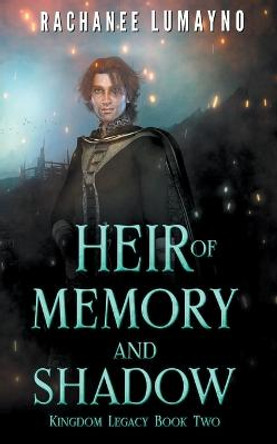 Heir of Memory and Shadow Rachanee Lumayno 9781736181133