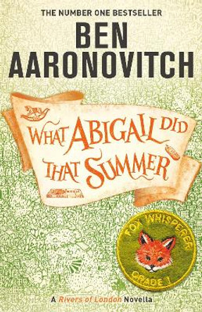 What Abigail Did That Summer: A Rivers Of London Novella Ben Aaronovitch 9781473224346