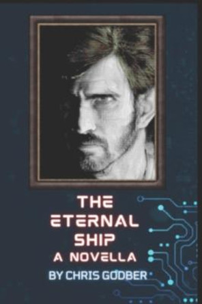 The Eternal Ship: A Novella Chris Godber 9781739147457