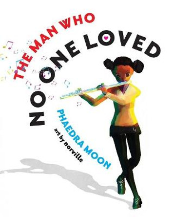 The Man Who No One Loved Phaedra Moon 9781737941323