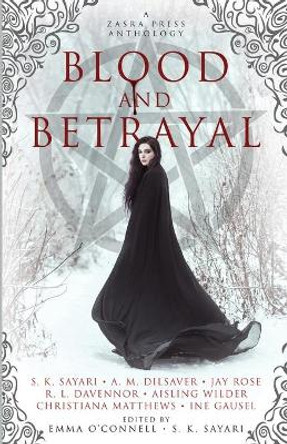 Blood and Betrayal by S K Sayari