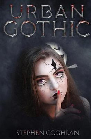 Urban Gothic Stephen Coghlan 9781777440800