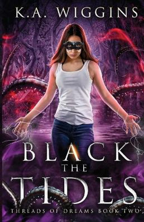 Black the Tides K a Wiggins 9781775162780