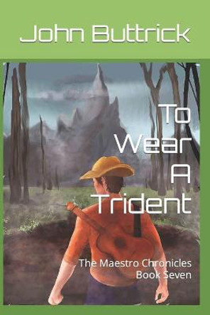 To Wear A Trident by John Buttrick