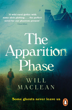 The Apparition Phase: Shortlisted for the 2021 McKitterick Prize Will Maclean 9781786091017
