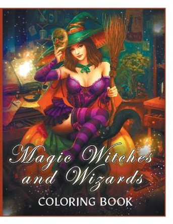 Magic Witches and Wizards Coloring Book: (Fantasy Coloring) Gwymbell Tracy 9781803930060