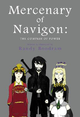 Mercenary of Navigon: The Compass of Power Randy Boodram 9781800740174