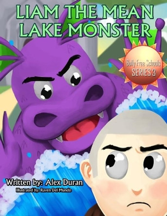 Liam The Mean Lake Monster by Alex Duran