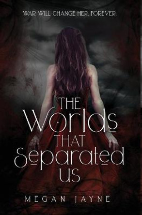 The Worlds That Separated Us Megan Jayne 9781838349127