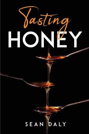 Tasting Honey Sean Daly 9781837615742