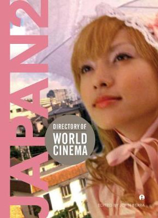 Directory of World Cinema: Japan 2 John Berra (Renmin University of China) 9781841505510