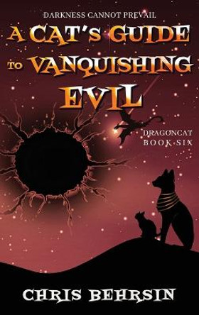 A Cat's Guide to Vanquishing Evil Chris Behrsin 9781915886118