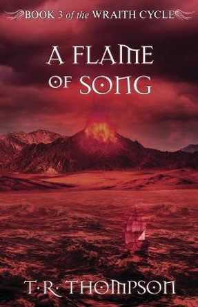 A Flame of Song T.R. Thompson 9781922311450