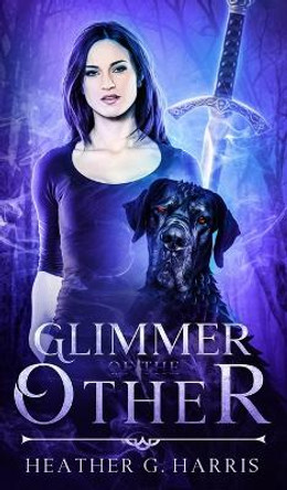 Glimmer of The Other: An Urban Fantasy Novel Heather G Harris 9781915384072