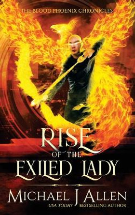 Rise of the Exiled Lady: A Completed Angel War Urban Fantasy Michael J Allen 9781944357184