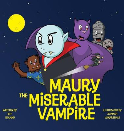 Maury The Miserable Vampire Adamah Vanarsdale 9781943201464