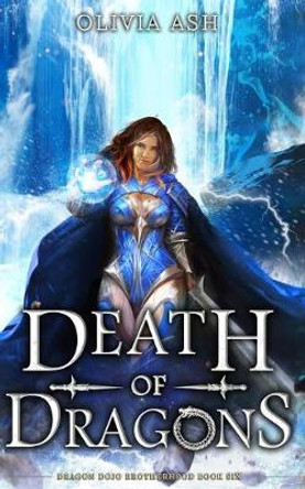 Death of Dragons: a dragon fantasy romance adventure series Olivia Ash 9781939997968