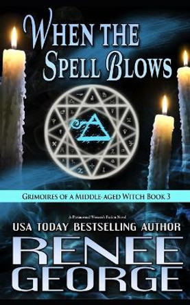 When the Spell Blows by Renee George
