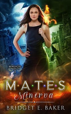 Mates: Minerva Bridget E Baker 9781949655612