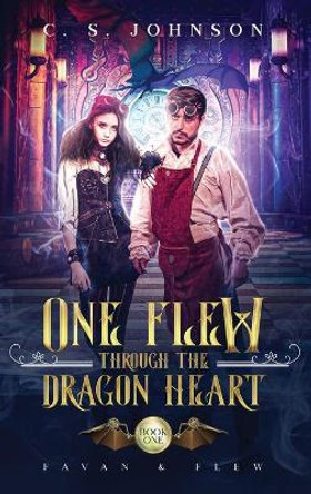 One Flew Through the Dragon Heart C S Johnson 9781948464529