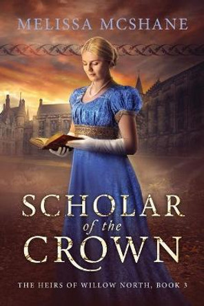 Scholar of the Crown Melissa McShane 9781949663563