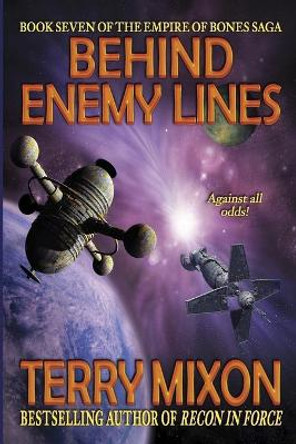 Behind Enemy Lines: Book 7 of The Empire of Bones Saga Terry Mixon 9781947376007