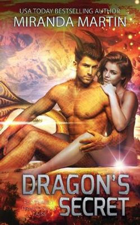 Dragon's Secret: A SciFi Alien Romance Miranda Martin 9781948353144