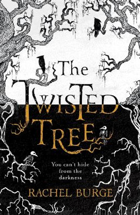 The Twisted Tree: An Amazon Kindle Bestseller: 'A creepy and evocative fantasy' The Sunday Times Rachel Burge 9781471407765