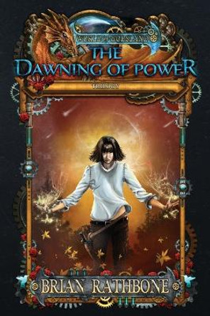 The Dawning of Power Brian Rathbone 9781945465062