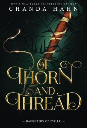 Of Thorn and Thread Chanda Hahn 9781950440221