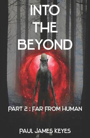 Far From Human: A Fantasy Horror Series Paul James Keyes 9781952872020