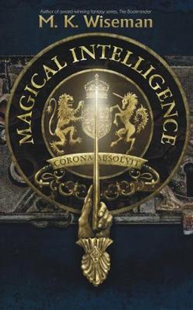 Magical Intelligence M K Wiseman 9781952458019