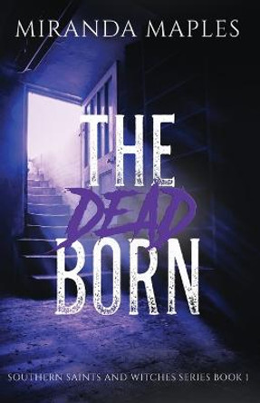 The Dead Born Miranda Maples 9781950464258