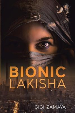 Bionic Lakisha Gigi Zamaya 9781953537935