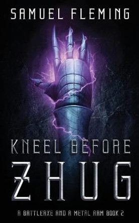 Kneel Before Zhug by Samuel Fleming