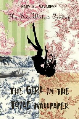 The Girl in the Toile Wallpaper Mary K Savarese 9781953278210