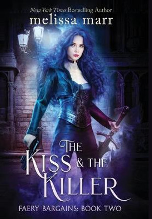 The Kiss & The Killer Melissa Marr 9781953909046