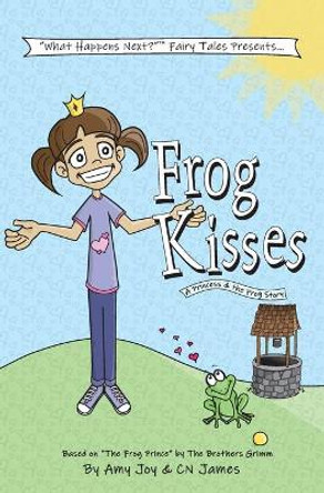 Frog Kisses: A Princess & the Frog Story Amy Joy 9781953101068