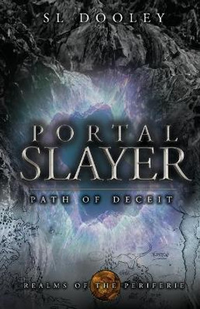 Portal Slayer: Path of Deceit S L Dooley 9781956418019