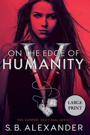 On the Edge of Humanity S B Alexander 9781954888180