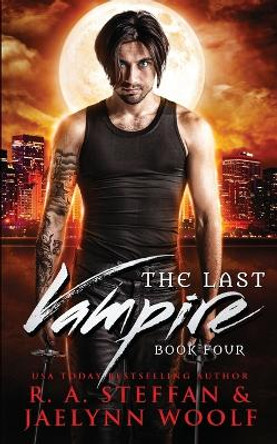 The Last Vampire: Book Four R a Steffan 9781955073110