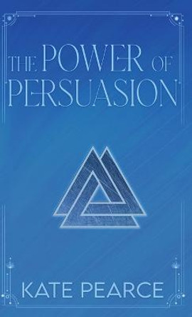 The Power of Persuasion Kate Pearce 9781957727929