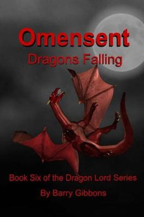 Omensent: Dragons Falling Barry a Gibbons II 9781974155132