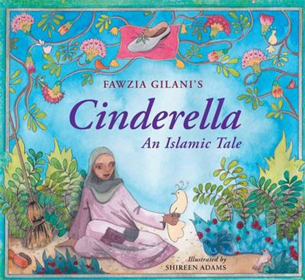 Cinderella: An Islamic Tale Fawzia Gilani 9780860374732