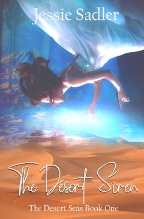 The Desert Siren by Jessie Sadler