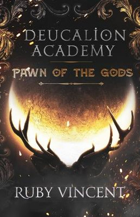 Deucalion Academy: Pawn of the Gods Ruby Vincent 9781959297000